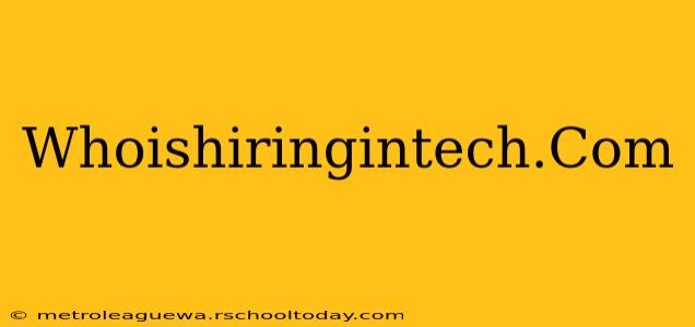 Whoishiringintech.Com