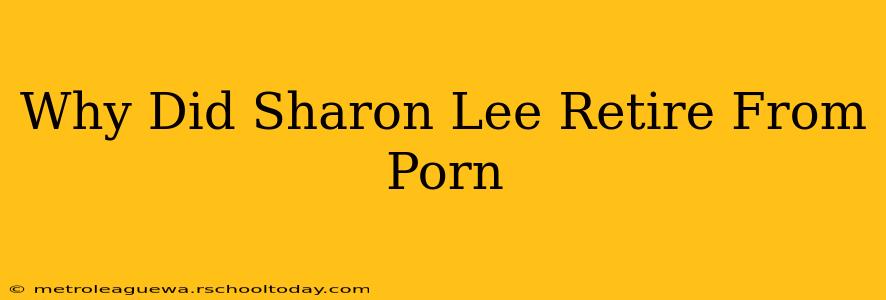 Why Did Sharon Lee Retire From Porn