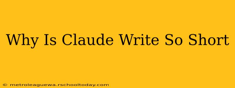 Why Is Claude Write So Short