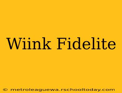 Wiink Fidelite