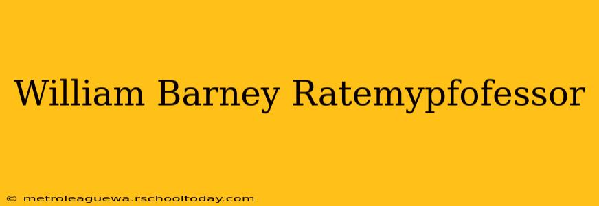 William Barney Ratemypfofessor