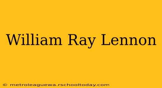 William Ray Lennon