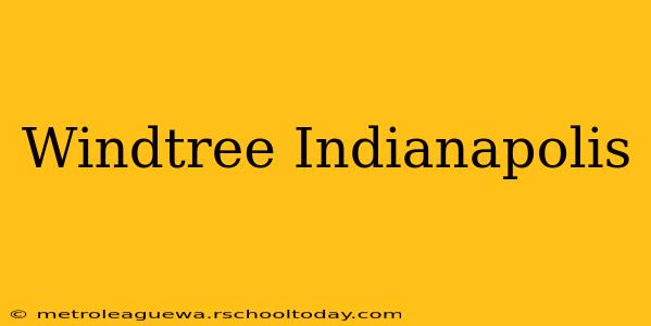 Windtree Indianapolis