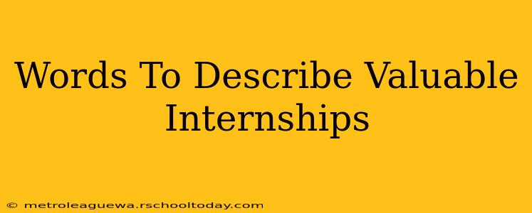 Words To Describe Valuable Internships