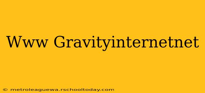 Www Gravityinternetnet