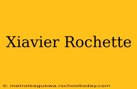 Xiavier Rochette