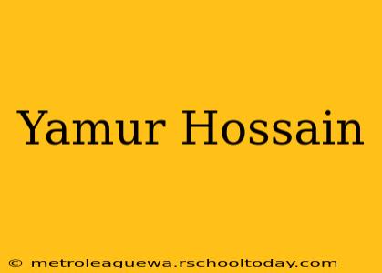 Yamur Hossain