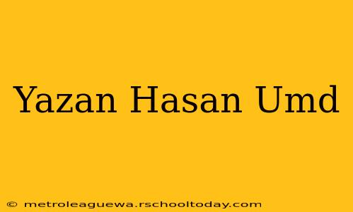 Yazan Hasan Umd