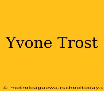 Yvone Trost