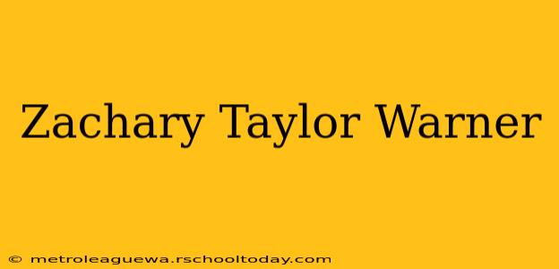 Zachary Taylor Warner