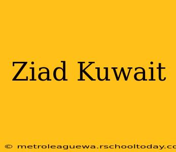 Ziad Kuwait