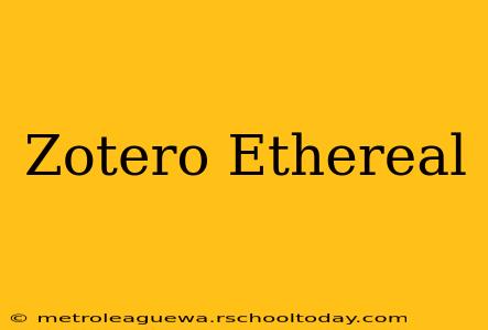 Zotero Ethereal