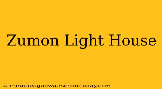 Zumon Light House